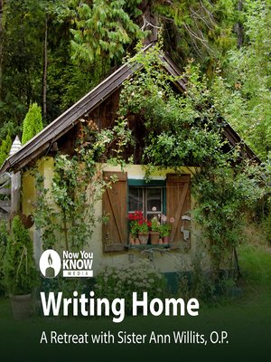 cover image of Writing Home: A Retreat with Sr. Ann Willits, O.P.